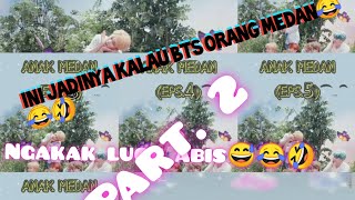 Part. 2 Begini Jadinya Kalau BTS jadi anak Medan😅😂🤣 bikin ngakak!!