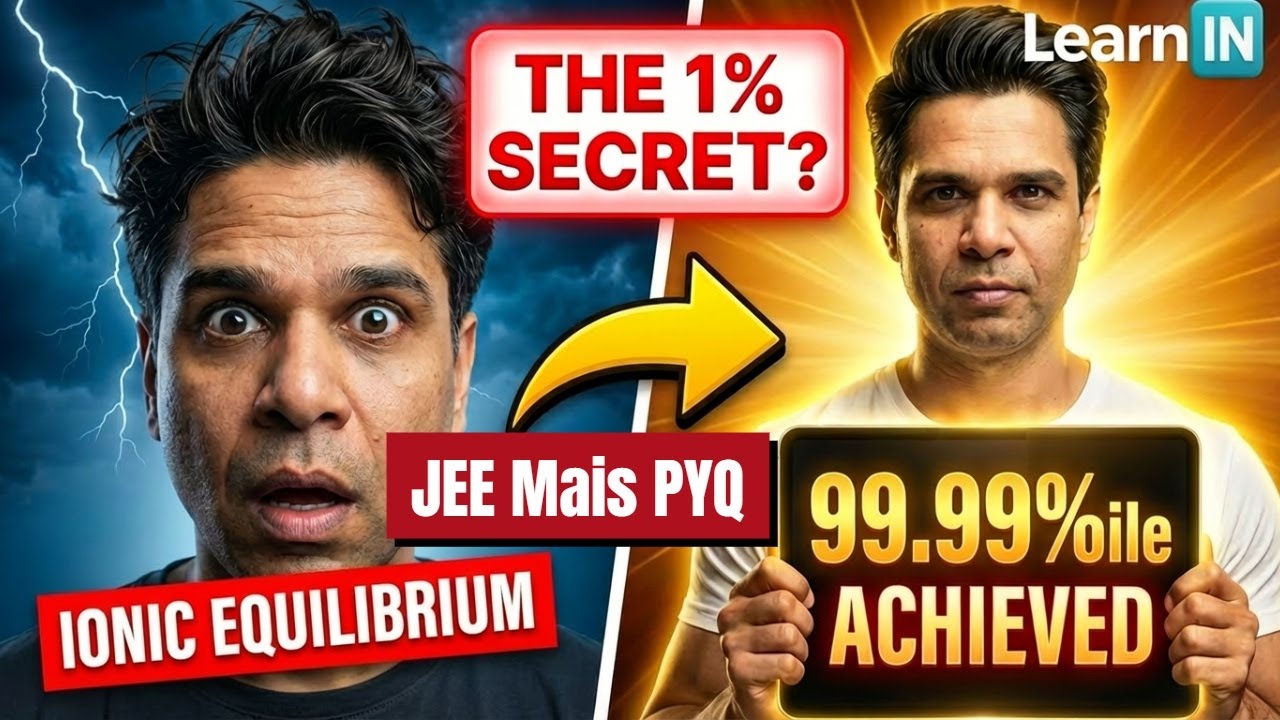 Do you want 99.99 Percentile in Chemistry? | Ionic Equilibrium PYQs | JEE Main 2026 | LearnIN