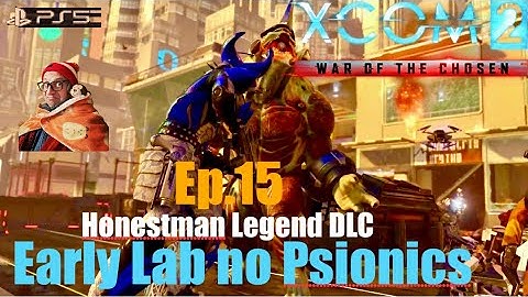Ep.15 ‘VIP & Berserker Queen’ XCOM2 WOTC Early Lab, No Psionics.
