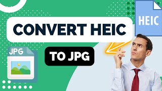 How to Convert HEIC to JPG