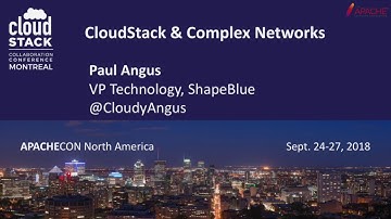 CCCNA18 - Paul Angus - Complex Network Topologies in CloudStack
