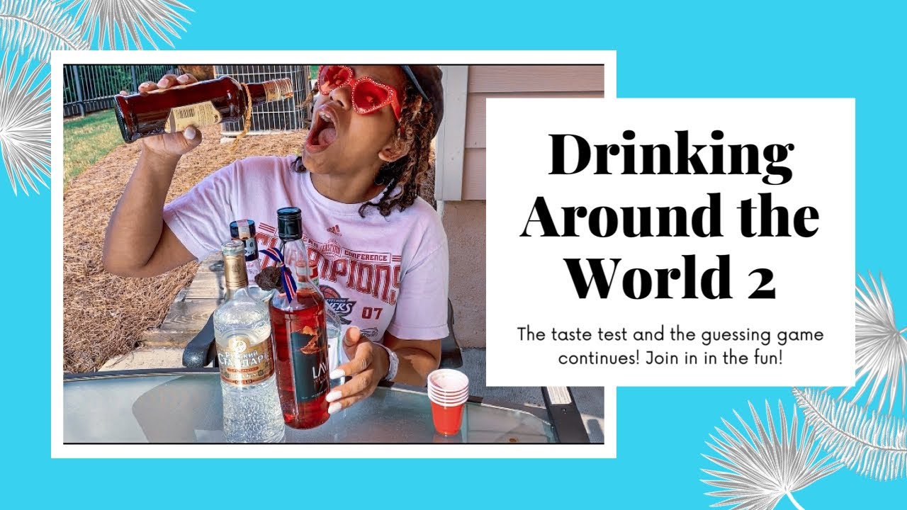 Drinking Around the World At Home Part 2 YouTube