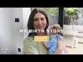 MY (POSITIVE) LABOUR & DELIVERY STORY | Lily Pebbles