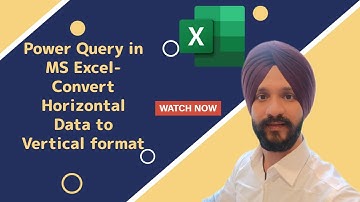 Power Query in MS Excel - Convert Vertical data to Horizontal format in few clicks