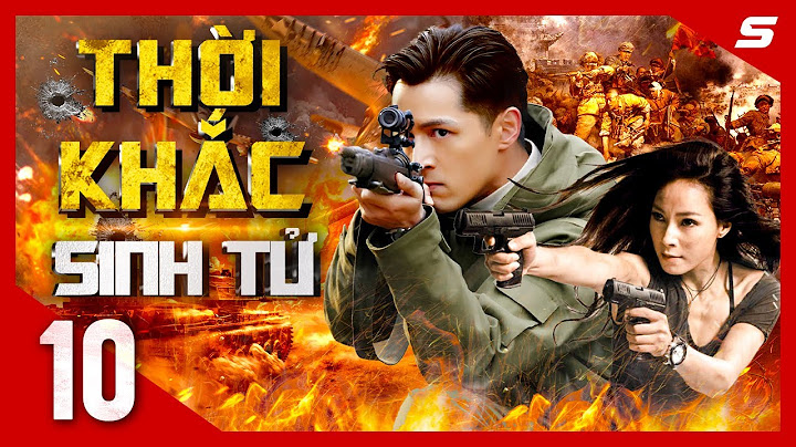 THỜI KHẮC SINH TỬ - Tập 10 | Cực Phẩm Phim Hành Động Kháng Nhật Kịch Tính Nhất 2024 | Thuyết Minh