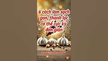 6 cách làm sạch gan, thanh lọc cơ thể cực kỳ đơn giản #shorts