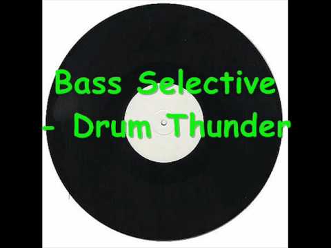 Bass Selective — Bass Selective - Drum Thunder.wmv