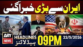 Iran US Talks - Big News Form Iran - Field Marshal in Action | ARY News 9 PM Headlines | 22nd May 26