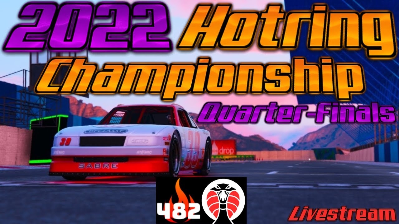 GTA 5 | 2022 HOTRING CHAMPIONSHIPS  | QUARTER-FINAL | *LIVESTREAM*