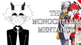The Monochrome Mentality
