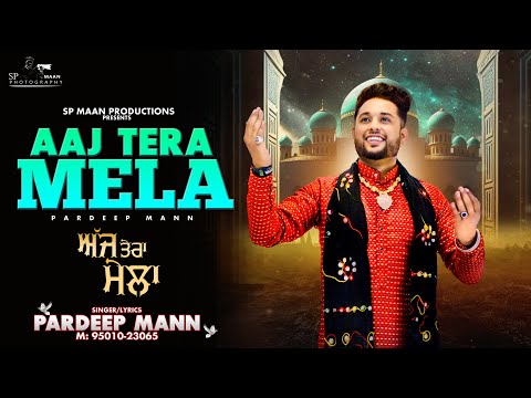 Aaj Tera Mela ll PARDEEP MANN ll Punjabi Suffi Song 2024 ll SP Maan Productions Mobile No 9501023065