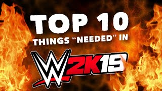 Top 10 Things Needed In Wwe 2K19