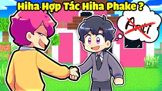 HIHA BẤT NGỜ KHI HIHA PHAKE ĐẾN MỜI HỢP TÁC TRONG MINECRAFT*HIHA VÀ HIHA PHAKE HỢP TÁC 🤫🤣