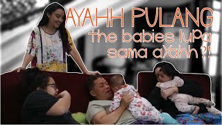 AYAH PULANG! THE BABIES MULAI LUPA SAMA AYAH?