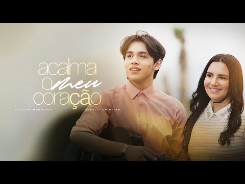 Giselli Cristina Feat. Nicolas Henrique - Acalma O Meu Coração (Clipe Oficial)