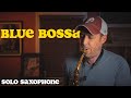 Solo Saxophone - &quot;Blue Bossa&quot; [Solo Sax Day 4/5]