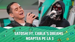 Satoshi ft. Carla&#39;s Dreams - Noaptea Pe La 3 (Premieră - Live la Radio ZU)