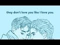 matteo x david - wait, they don&#39;t love you like i love you