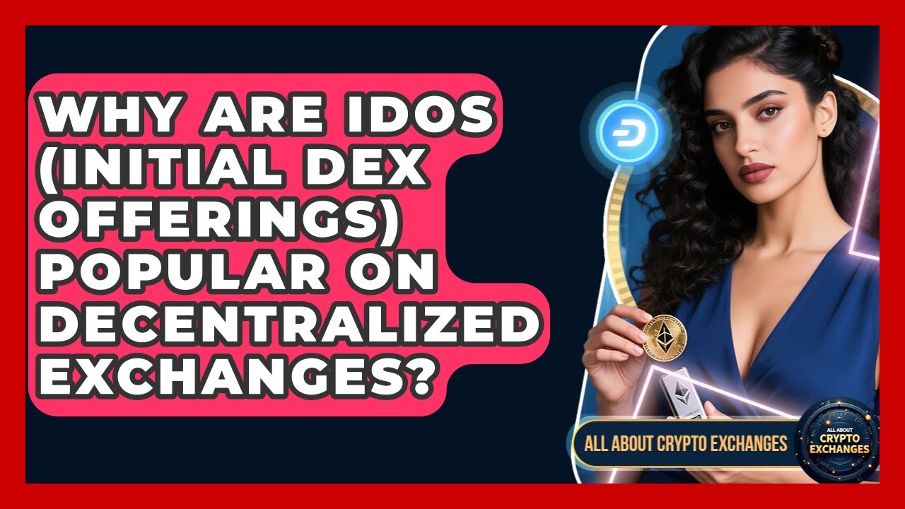 Why Are IDOs (Initial DEX Offerings) Popular On Decentralized Exchanges?