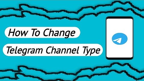 How to Blind User Change Telegram Channel Type Public to Private Channel & Private to Public Channel