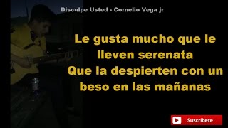 Video thumbnail of "Disculpe Usted •Cornelio Vega jr• (LETRA)"