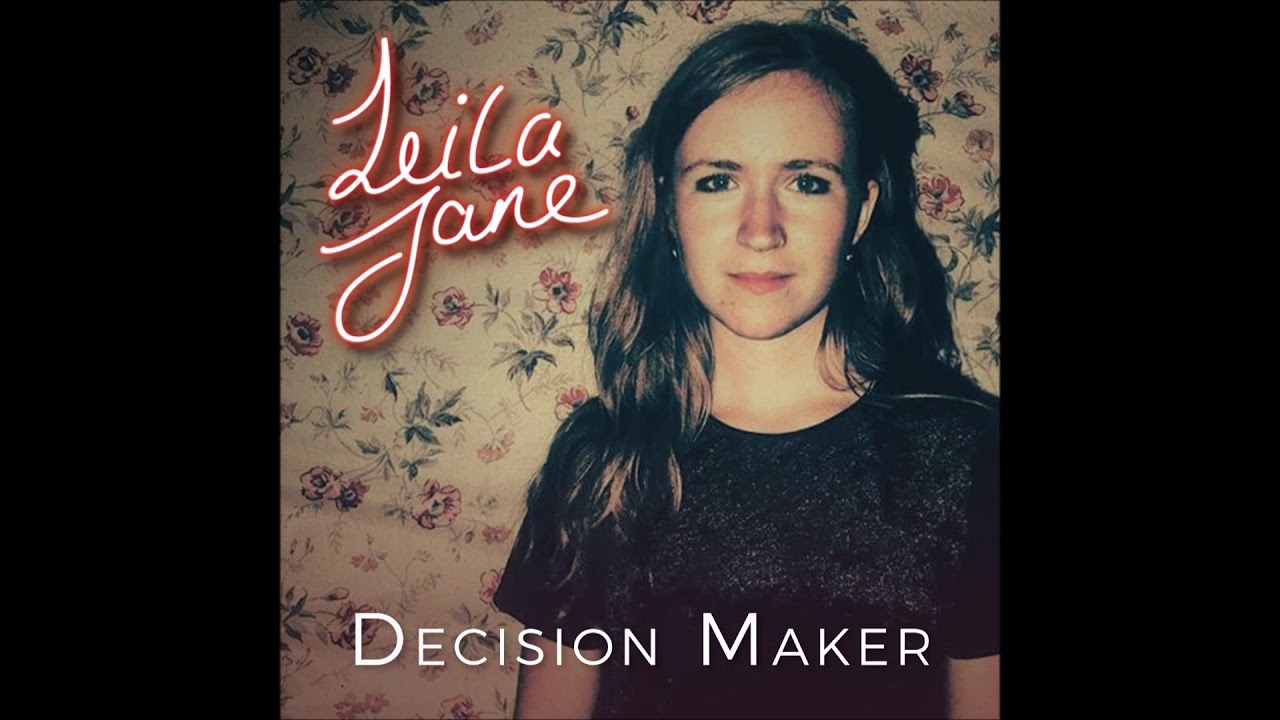 Watch Leila Jane- Decision Maker on YouTube Watch Leila Jane- Decision Maker on YouTube