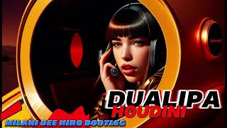 DUA LIPA - HOUDINI (MILANI & DEE NIRO BOOTLEG)