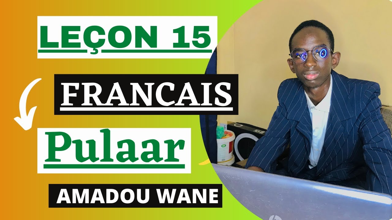 Leçon 15 : comment apprendre le français en pulaar - YouTube