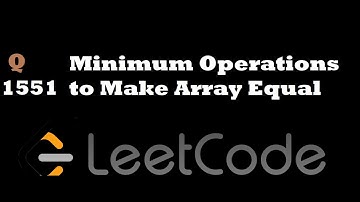 1551. Minimum Operations to Make Array Equal | Leetcode Medium |O (N) & O (1) time discussed