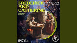 Chapter 2 - Frederick and Catherine (Story Time, Episode 29) - Story Time, English Audiobooks, Brothers Grimm, Sam Kusi