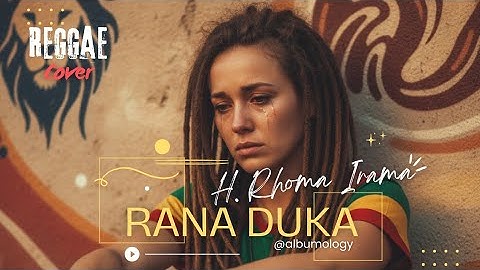 Rana Duka - H. Rhoma Irama Reggae SKA Cover | Albumology 