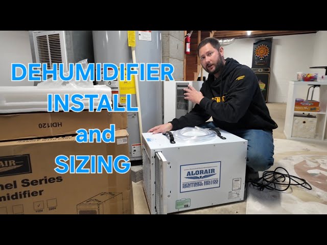 How do you install and size a Dehumidifier?