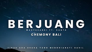 Chemony Bali - Berjuang  [Official Vidio Lyrics]