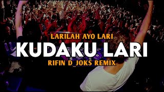 DJ KUDAKU LARI || FULL BASS || RIFIN D_JOKS REMIX BASSGANGGA 2024