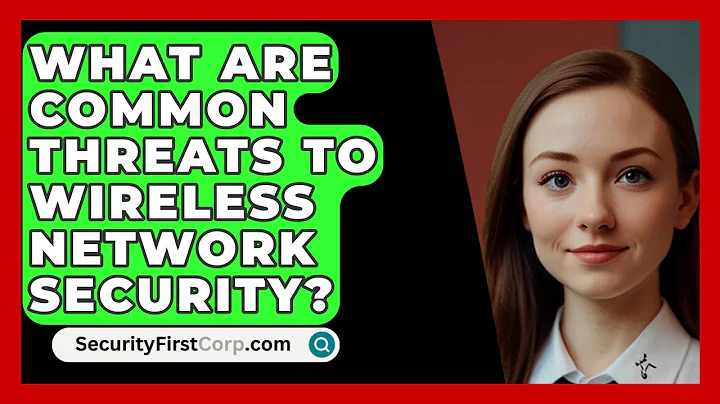What Are Common Threats to Wireless Network Security? | SecurityFirstCorp News