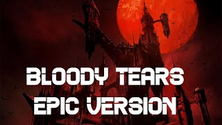 CASTLEVANIA : Bloody Tears | EPIC VERSION