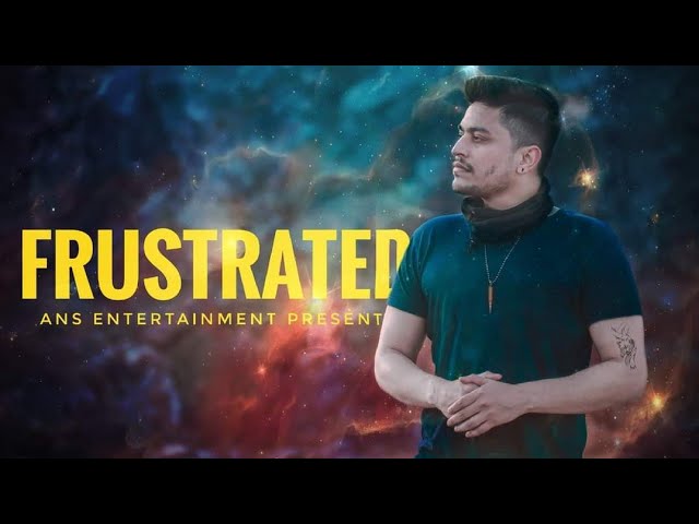 Ashu – Frustrated | Official Music Video I ANS Entertainment | INTRO RAP class=