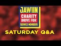 Saturday Q&amp;A &amp; Jawiin Charity Drive Explained!