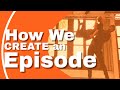 How We Create an Episode (Behind The Scenes) Vlog No.9 | Part 1/4