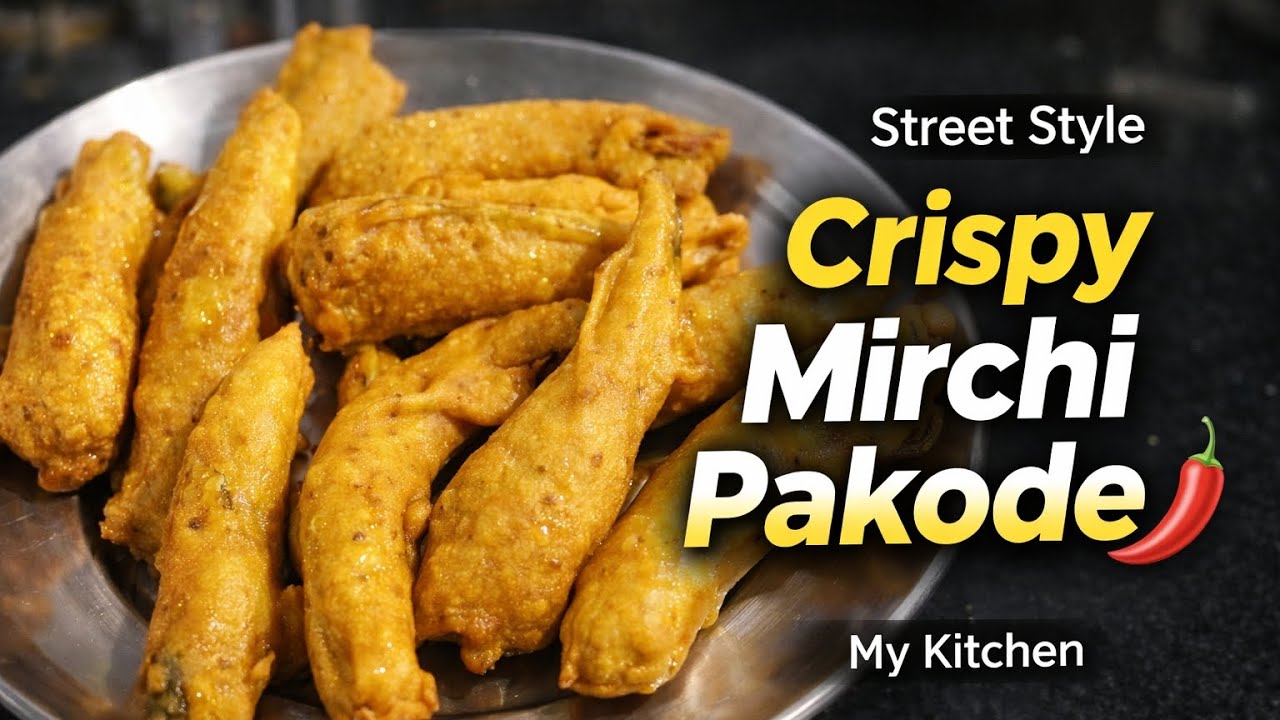 Crispy Mirchi Pakode Recipe 😋 | Street Style Mirchi Bhaji | My Kitchen