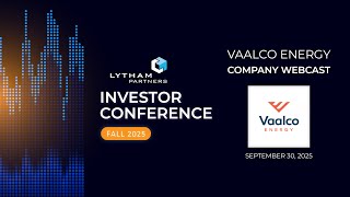 VAALCO Energy, Inc. Company Webcast @ Lytham Partners Fall 2025 Investor Conference
