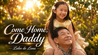 Lalee de Luna - Come Home,Daddy