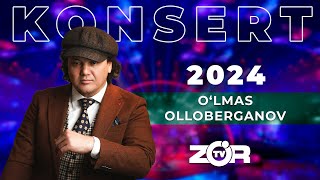 O'lmas Olloberganov KONSERT DASTURI 2024