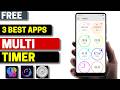 3 Best Free Multi Timer Apps for Android 2026
