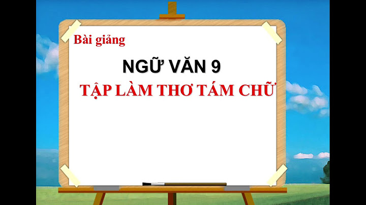 Tập làm thơ tám chữ ngữ văn 9 năm 2024