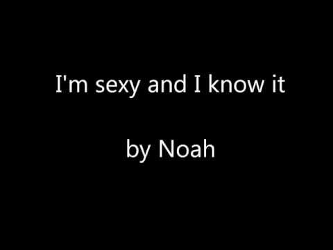 Noah Cover of "Sexy and I Know It" by LMFAO lyrics