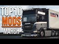 TOP 10 ETS2 MODS - MARCH 2021 | Euro Truck Simulator 2 Mods