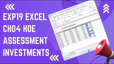 Exp19_Excel_Ch04_HOEAssessment_Investments | Excel Ch04 HOEAssessment Investments