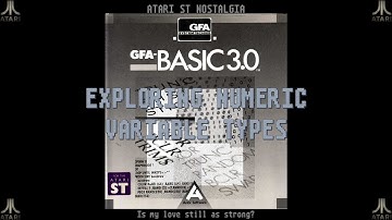 Atari ST Nostalgia - GFA Basic Part 20: Exploring numeric variable types