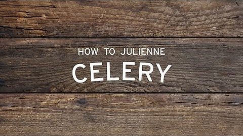 How to Julienne Celery